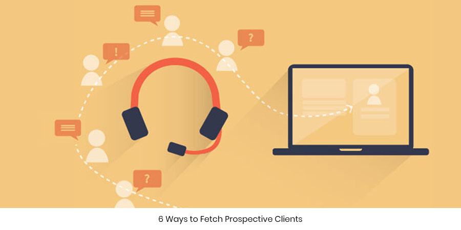 6 Ways to Fetch Prospective Clients