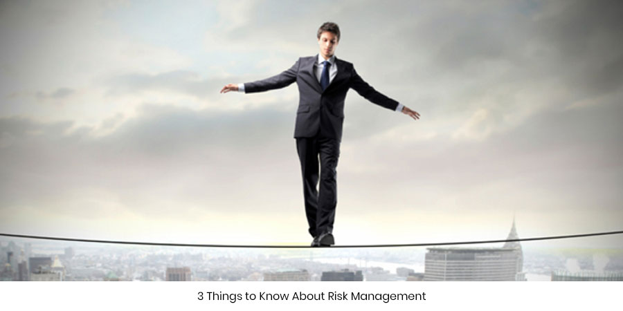 3 Things to Know About Risk Management