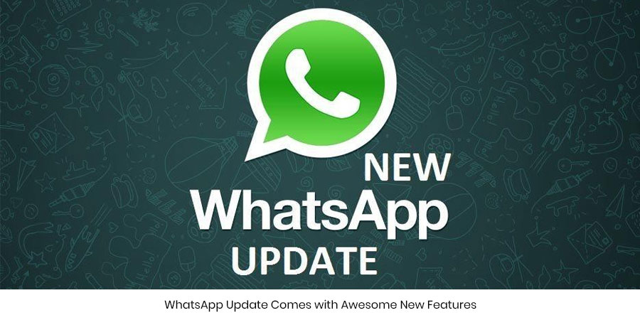 WhatsApp Update Comes with Awesome New Features