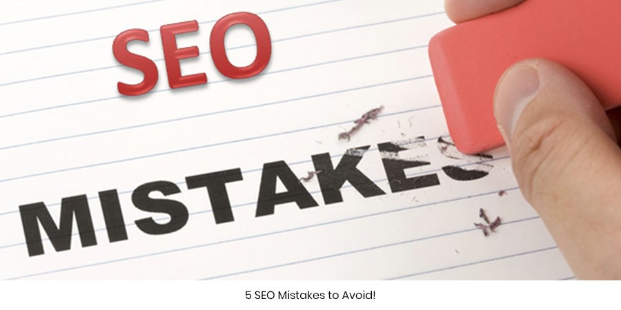 5 SEO Mistakes to Avoid!
