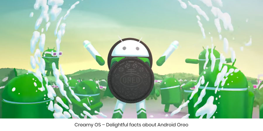 Creamy OS – Delightful facts about Android Oreo
